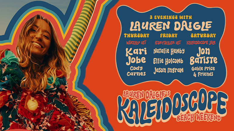 3 evenings with Lauren Daigle. Lauren Daigle's Kaleidoscope Beach Weekend