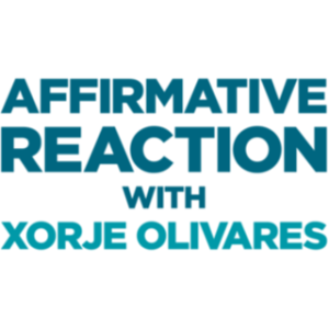 Affirmative Reaction with Xorje Olivares poster image