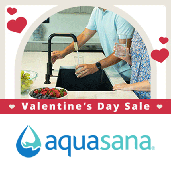 Aquasana Valentine's Day Sale