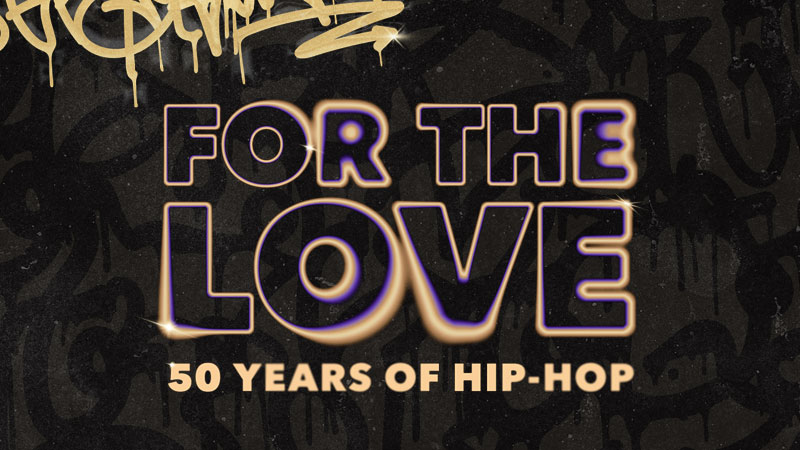 For the love: 50 years of hip-hop