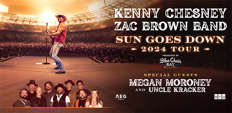 Kenny Chesney Zac Brown Band Sun Goes Down 2024 Tour with special guests Megan Moroney and Uncle Kracker