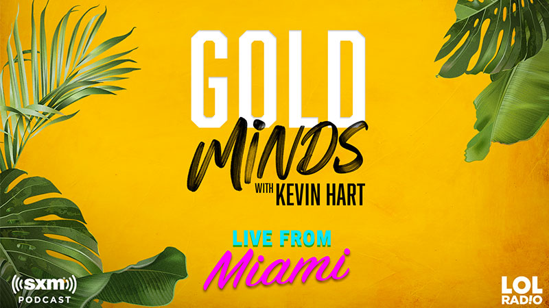 Gold Minds with Kevin Hart live from Miami on LOL Radio
