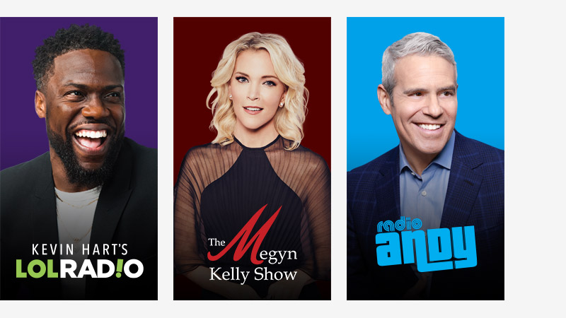 Kevin Hart on Kevin Hart's LOL Radio, Megyn Kelly on The Megyn Kelly Show, Andy Cohen on Radio Andy