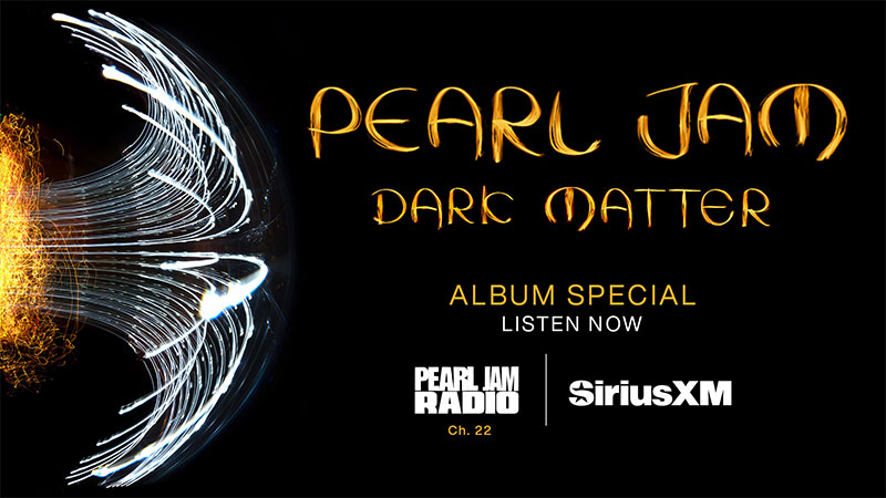 Pearl Jam Dark Matter Album Special on Pearl Jam Radio on Ch. 22 on SiriusXM