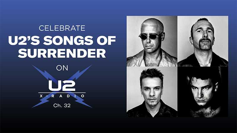 Celebrate U2's Songs of Surrender on U2 X-Radio on Ch. 32