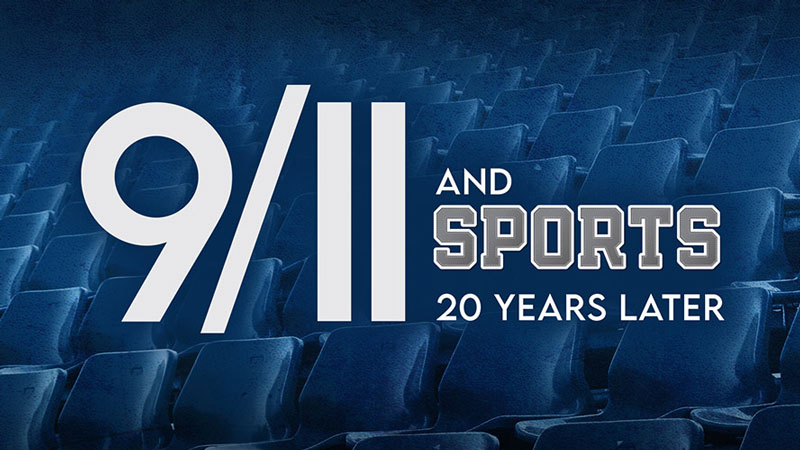 9/11 and Sports 20 Years Later