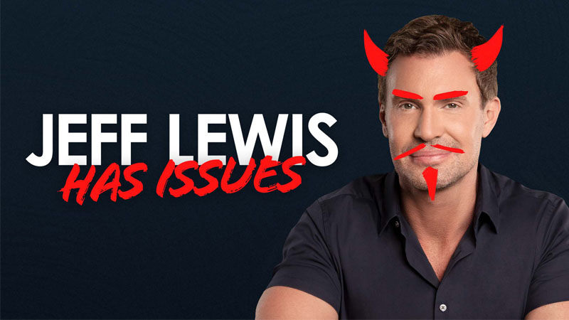 Jeff Lewis Has Issues