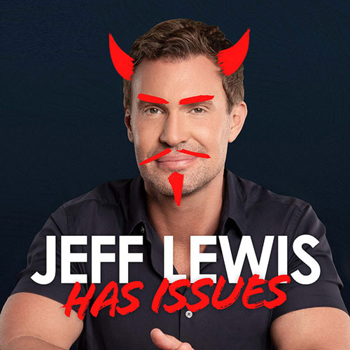 Jeff Lewis Has Issues