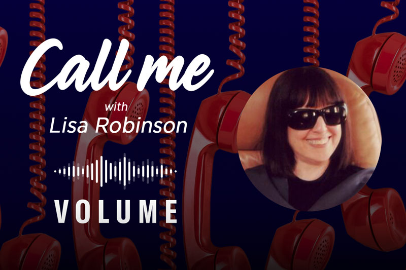 Call Me with Lisa Robinson on SiriusXM's Volume