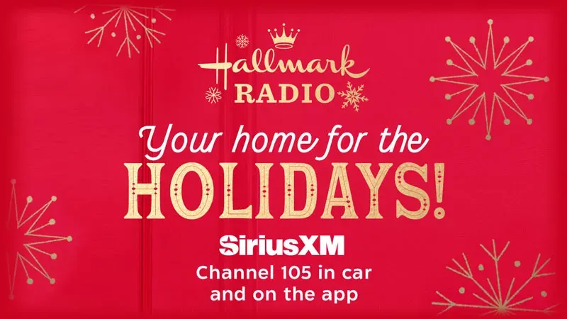 Hallmark Radio, your home for the holidays! SIriusXM channel 105 in car and on the app