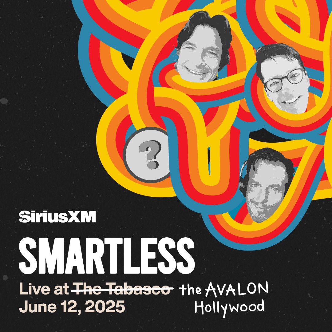 Image of headshots of Smartless hosts Jason Bateman, Sean Hayes and Will Arnett in black and white. Surrounding their faces is a multicolor outline in yellow, orange, red and teal. There is a question mark image representing an unknown guest to appear at this event. Copy says SiriusXM Smartless Live at the Avalon Hollywood June 12, 2025. 